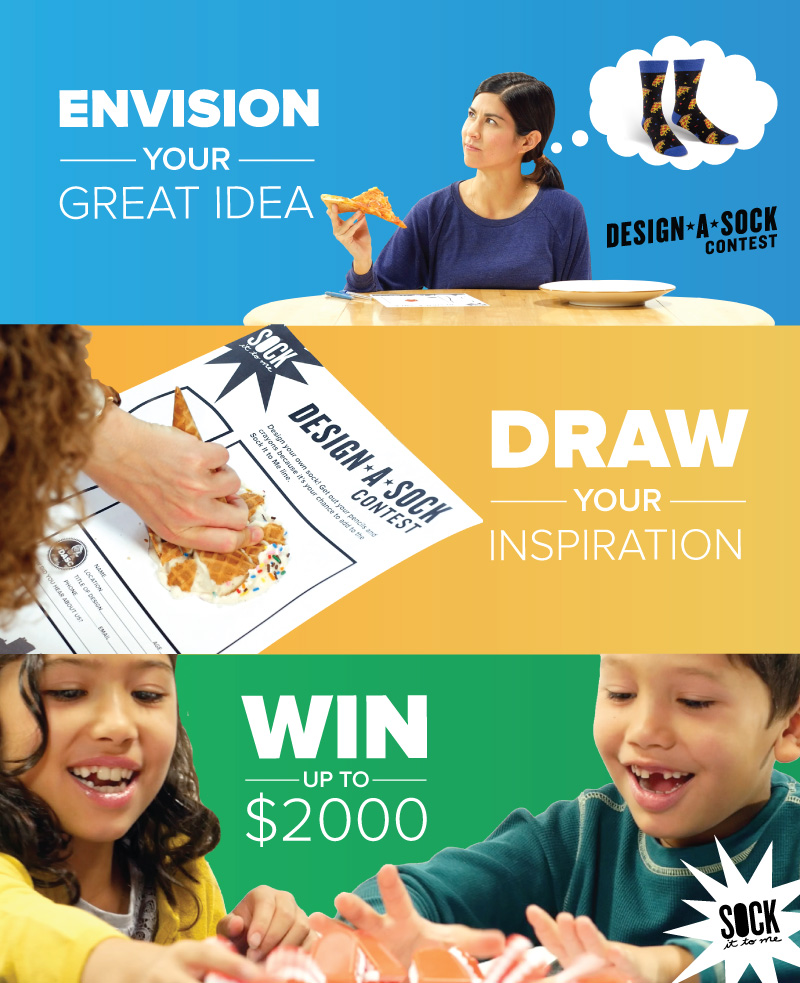 Design-a-Sock 2017. Envision your great idea. Draw your inspiration. Win $2,000.