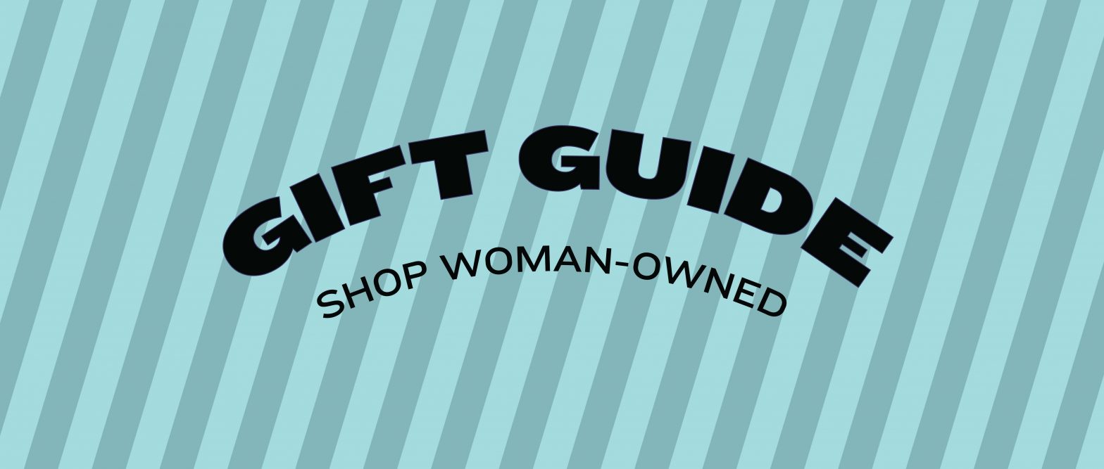 Gift Guide: Shop Woman-Owned